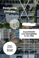 Designing Disorder: Experiments and Disruptions in the City (Paperback)