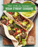 The Really Hungry Vegan Student Cookbook: Over 65 Plant-Based Recipes for Eating Well on a Budget (Hardback)