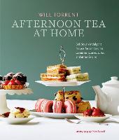 Afternoon Tea At Home: Deliciously Indulgent Recipes for Sandwiches, Savouries, Scones, Cakes and Other Fancies (Hardback)