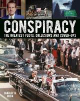 Conspiracy: The Greatest Plots, Collusions and Cover-Ups (Hardback)