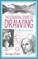 The Essential Guide to Drawing: Key Skills for Every Artist (Paperback)