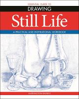 Essential Guide to Drawing: Still Life (Paperback)