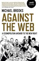 Against the Web: A Cosmopolitan Answer to the New Right (Paperback)