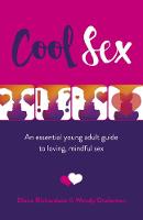 Cool Sex: An essential young adult guide to loving, mindful sex (Paperback)