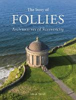 The Story of Follies: Architectures of Eccentricity (Hardback)