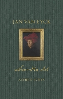Jan van Eyck: Within His Art - Renaissance Lives (Hardback)