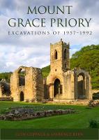 Mount Grace Priory: Excavations of 1957–1992 (Hardback)
