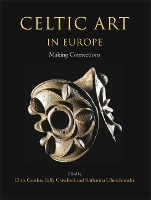 Celtic Art in Europe: Making Connections (Paperback)