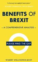 Benefits of Brexit: A Comprehensive Analysis - Benefits of Series 1 (Paperback)