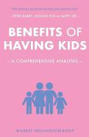 Benefits of Having Kids: A Comprehensive Analysis - Benefits of Series 4 (Paperback)