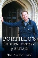 Portillo's Hidden History of Britain (Hardback)