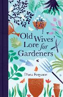 Old Wives' Lore for Gardeners (Hardback)