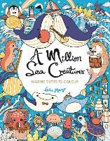 A Million Sea Creatures: Marine Cuties to Colour - A Million Creatures to Colour (Paperback)