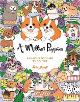 A Million Puppies: Paw-some Pooches to Colour - A Million Creatures to Colour (Paperback)