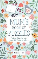 Mum’s Book of Puzzles: Relax and Unwind with over 150 Puzzles to Solve (Paperback)
