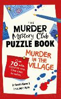 The Murder Mystery Club Puzzle Book: Murder in the Village - The Murder Mystery Club (Paperback)