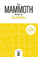 The Mammoth Book of Sudoku 2: Over 250 Pages of Puzzling Fun (Paperback)