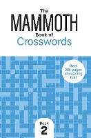 The Mammoth Book of Crosswords 2: Over 250 Pages of Puzzling Fun (Paperback)