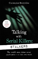 Talking With Serial Killers: Stalkers: From the UK's No. 1 True Crime author (Paperback)
