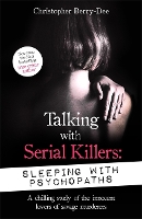 Talking with Serial Killers: Sleeping with Psychopaths (Paperback)
