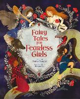 Fairy Tales for Fearless Girls - Inspiring Heroines (Hardback)