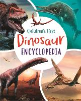Children's First Dinosaur Encyclopedia - Arcturus First Encyclopedias (Hardback)