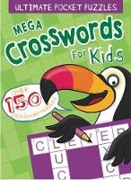 Ultimate Pocket Puzzles: Mega Crosswords for Kids: Over 150 Crossword Puzzles (Paperback)