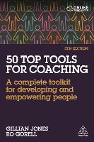 50 Top Tools for Coaching: A Complete Toolkit for Developing and Empowering People (Hardback)