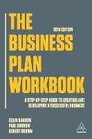 The Business Plan Workbook: A Step-By-Step Guide to Creating and Developing a Successful Business (Paperback)
