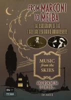 From Marconi to Melba: The Centenary of the First British Radio Broadcasts (Hardback)