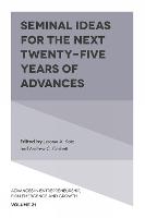 Seminal Ideas for the Next Twenty-Five Years of Advances - Advances in Entrepreneurship, Firm Emergence and Growth (Hardback)