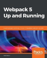 Webpack 5 Up and Running: A quick and practical introduction to the JavaScript application bundler (Paperback)