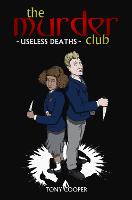 The Murder Club: Useless Deaths (Paperback)
