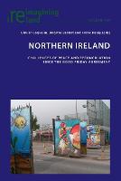 Northern Ireland: Challenges of Peace and Reconciliation Since the Good Friday Agreement - Reimagining Ireland 105 (Paperback)