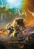 The First Wall - The Horus Heresy: Siege of Terra 3 (Paperback)
