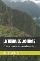 La Tierra de Los Incas: Exploraciones en las montañas del Perú - Ediciones del Traductor 2 (Paperback)