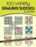 100 Variety Samurai Sudoku Puzzles: 10 varieties of challenging sudoku (Paperback)