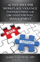 Active Shooter Workplace Violence Preparedness for Organizational Management (Paperback)