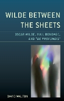 Wilde Between the Sheets: Oscar Wilde, Mail Bondage and De Profundis (Hardback)
