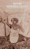 Mapping Gendered Ecologies: Engaging with and beyond Ecowomanism and Ecofeminism - Environment and Religion in Feminist-Womanist, Queer, and Indigenous Perspectives (Paperback)