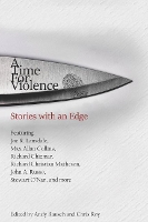 A Time For Violence: Stories with an Edge (Paperback)