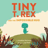 Tiny T. Rex and the Impossible Hug (Paperback)
