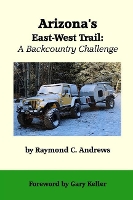 Arizona's East-West Trail: A Backcountry Challenge (Paperback)