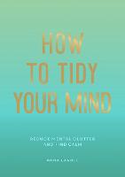 How to Tidy Your Mind