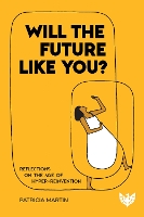 Will the Future Like You?