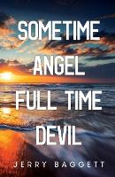 Sometime Angel Full Time Devil (Paperback)