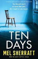 Ten Days: A completely gripping psychological thriller with a shocking twist (Paperback)