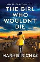 The Girl Who Wouldn't Die: A completely gripping crime thriller with a strong female lead (Paperback)