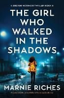 The Girl Who Walked in the Shadows: A totally addictive crime thriller with a strong female lead (Paperback)