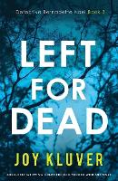 Left for Dead: Absolutely gripping crime fiction packed with suspense - Detective Bernadette Noel 3 (Paperback)